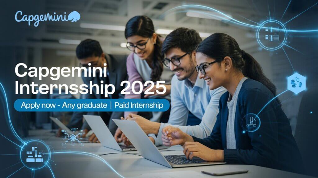 Capgemini Internship 2025 – Open to All Graduates | Apply Now for Top Roles with Stipend up to ₹60,000! 2 Capgemini Internship 2025
